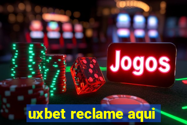 uxbet reclame aqui